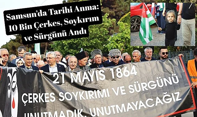Samsun'da 10 Bin Çerkes, Soykırım ve Sürgünü Andı