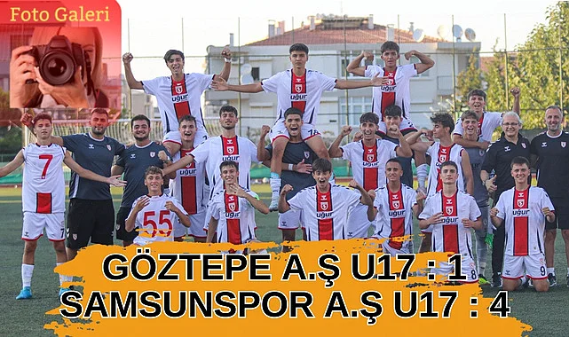 Samsunspor U17 Göztepe AŞ'yi 4'ledi