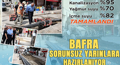 Bafra'da kronikleşmiş sorunlar tarihe karışıyor