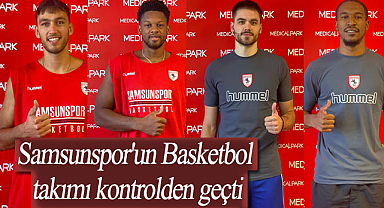 Samsunspor'un Basketbol takımı kontrolden geçti
