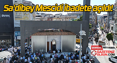 Sa'dibey Mescidi ibadete açıldı! Sa'dibey Mescidi nerede?