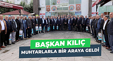 Başkan Kılıç Bafralı Muhtarlarla bir araya geldi