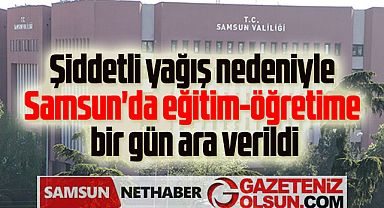 Samsun Valiliği 2 Ekim Pazartesi için eğitim öğretime ara verildiğini açıkladı