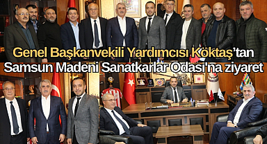 Genel Başkanvekili Yardımcısı Köktaş’tan Samsun Madeni Sanatkarlar Odası'na ziyaret