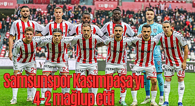 Samsunspor Kasımpaşa'yı 4-2 mağlup etti