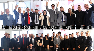 Zafer Partisi Samsun Belediye Başkan Adaylarını tanıttı