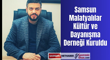 Samsun Malatyalılar Kültür ve Dayanışma Derneği Kuruldu 