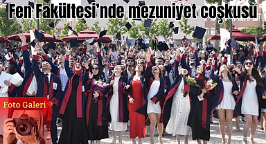 Fen Fakültesi 48’inci Dönem Mezunlarını Uğurladı