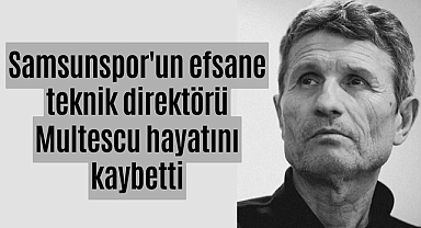 Samsunspor'un efsane teknik direktörü Multescu vefat etti Gigi Multescu Kimdir? 