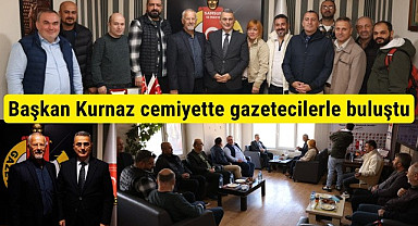 Başkan Kurnaz cemiyette gazetecilerle buluştu