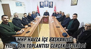 MHP Havza İçe Başkanlığı Yılın Son Toplantısı Gerçekleştirildi