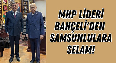 MHP Lideri Bahçeli'den Samsunlulara Selam!