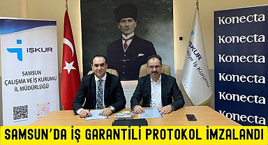 Samsun İŞKUR ile Konecta Arasında İş Garantili Protokol