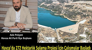 Havza’da 272 hektarlık sulama projesi için çalışmalar başladı