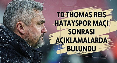 Thomas Reis: Reaksiyon gösterebilmek bizim için önemliydi