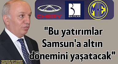 Ticaret Borsası Başkanı Sinan Çakır: Bu yatırımlar Samsun'a altın dönemini yaşatacak