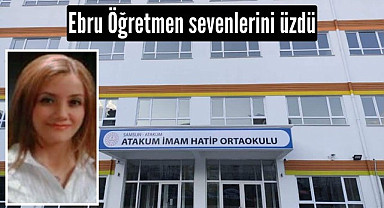 Samsun'da öğretmen Ebru Hande Kılıç kansere yenik düştü