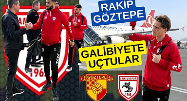 Samsunspor Göztepe maçı için havayolu ile gitti