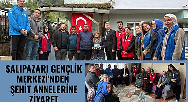 SALIPAZARI GENÇLİK MERKEZİ'NDEN ŞEHİT ANNELERİNE ZİYARET
