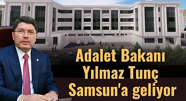 Samsun Adli Tıp yeni hizmet binasını Bakan Tunç açacak!
