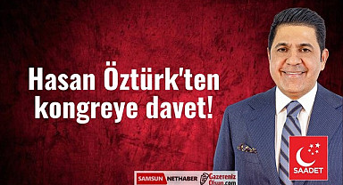 Samsun Haber - Hasan Öztürk'ten kongreye davet!