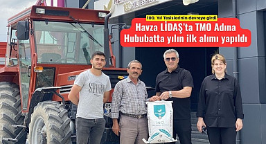 Havza LİDAŞ’ta TMO Adına Hububatta yılın ilk alımı yapıldı