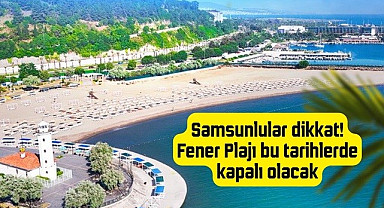 Fener Plajı neden kapalı, Fener Plajı ne zaman açılacak? 