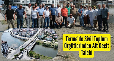 Samsun'da Terme İlçesi'nde Sivil Toplum Örgütlerinden Alt Geçit Talebi