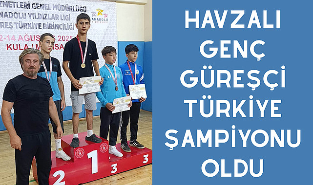 Havzalı genç güreşçi Türkiye Şampiyonu oldu