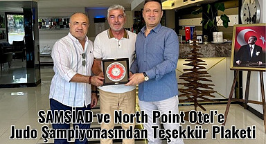 Judo Şampiyonasından SAMSİAD ve North Point Otel’e Teşekkür Plaketi