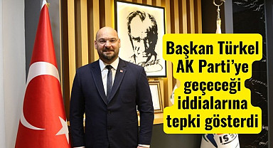 Başkan Türkel AK Parti’ye geçeceği iddialarına tepki gösterdi