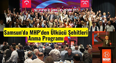 Samsun'da MHP'den Ülkücü Şehitleri Anma Programı