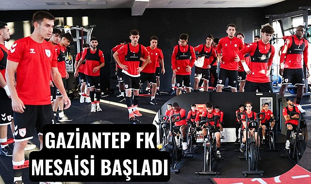 Samsunspor Gaziantep FK mesaisine başladı