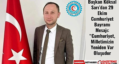 Başkan Yardımcısı Köksal Sarı: Cumhuriyet, Milletimizin Yeniden Var Oluşudur