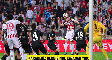 KARADENİZ DERBİSİNDE KAZANAN YOK!