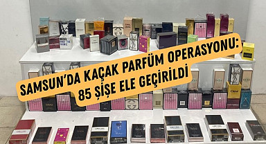Samsun’da Kaçak Parfüm Operasyonu