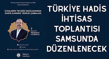 Türkiye Hadis İhtisas Toplantısı Samsun'da Düzenlenecek