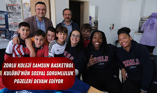 Zorlu Koleji Samsun Basketbol Kulübü’nün Sosyal Sorumluluk Pojeleri Devam Ediyor