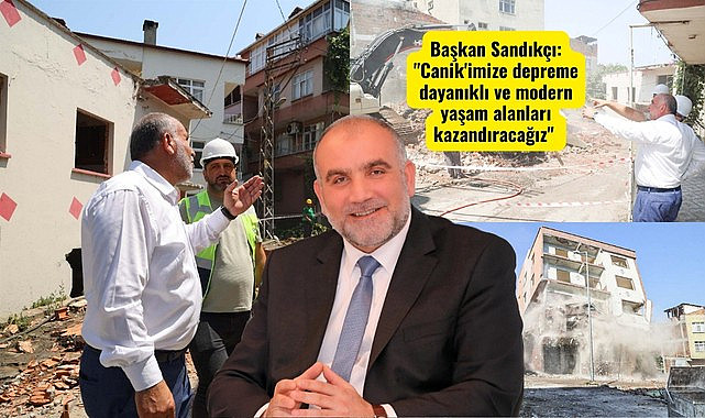 Canik’te Dev Dönüşüm: 741 Bina Yıkılıyor