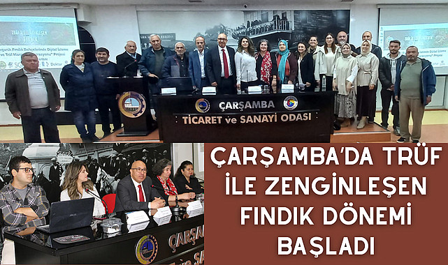 Çarşamba’da Trüf ile Zenginleşen Fındık Dönemi Başladı