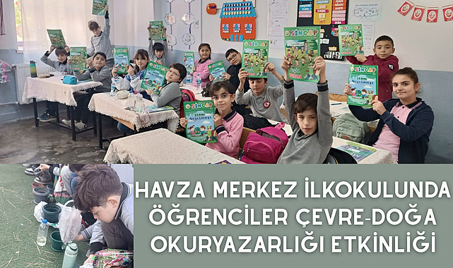 Havza Merkez İlkokulunda öğrenciler çevre-doğa okuryazarlığı etkinliği