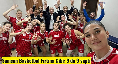 Samsun Basketbol Fırtına Gibi: Turgutlu’da 9’da 9!
