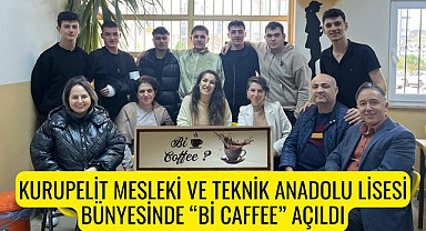 KURUPELİT MESLEKİ VE TEKNİK ANADOLU LİSESİ BÜNYESİNDE Bİ CAFFEE AÇILDI