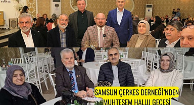 SAMSUN ÇERKES DERNEĞİ’NDEN MUHTEŞEM HALUJ GECESİ