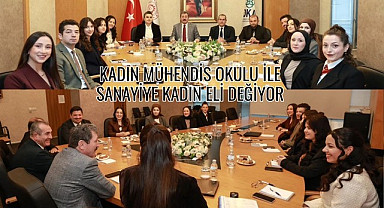 SAMSUN'DA KADIN MÜHENDİS OKULU İLE SANAYİYE KADIN ELİ DEĞİYOR