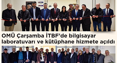 OMÜ Çarşamba İTBF’de bilgisayar laboratuvarı ve kütüphane hizmete açıldı