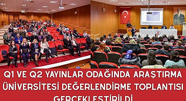 Q1 ve Q2 yayınlar odağında Araştırma Üniversitesi Değerlendirme Toplantısı gerçekleştirildi