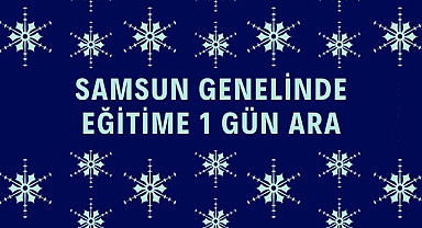Samsun Valiliği'nden Son Dakika Açıklaması: İl Genelinde Tüm Okullar Tatil Edildi