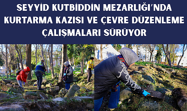 Seyyid Kutbiddin Mezarlığı'nda çevre düzenleme çalışmaları sürüyor