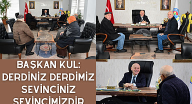 Başkan Kul: Derdiniz derdimiz sevinciniz sevincimizdir
